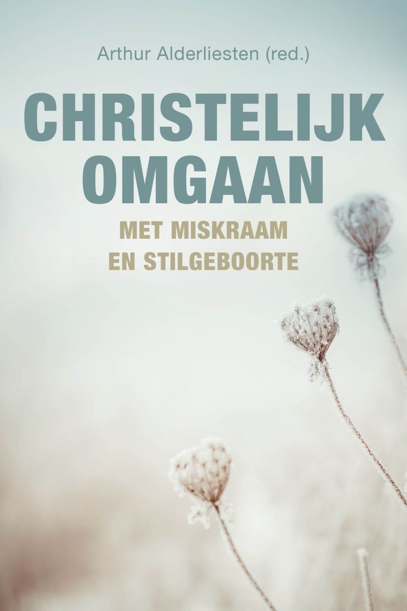 Christelijk omgaan met miskraam en stilgeboorte